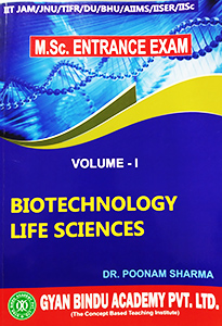 Life Sciences & Biotech for MSc Entrance Exam Vo-1 by Gyan Bindu Academy Pvt Ltd